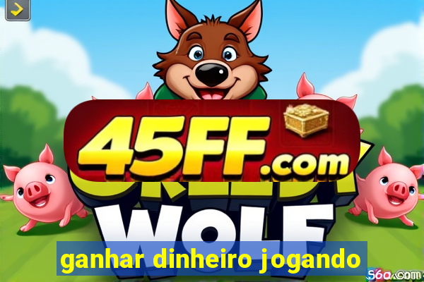 ganhar dinheiro jogando